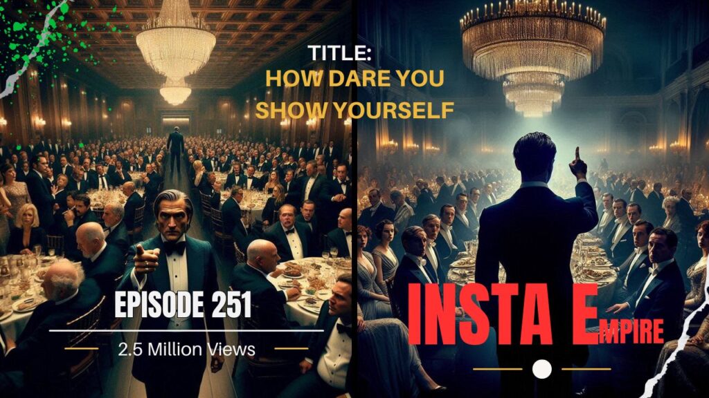 Don't miss this Insta empire episode 251, titled "How Dare You Show Yourself," In Episode 251 of Insta Empire, titled "How Dare You Show Yourself," tensions reach a boiling point as Kevin returns to face the fallout of his past actions. After Mitchell Cook reveals his true identity to a room full of stunned elites, Kevin's ruthless reputation ignites fear among the wealthy guests. But that’s just the beginning. As Kevin moves through the chaos unfazed, his arrival stirs deeper family conflict. Will Dorothy’s fury and harsh insults drive a permanent wedge between Kevin and Lily? Or is there more to Kevin’s plan than anyone expects? Don’t miss this explosive episode! The truth has been exposed, and the consequences are about to be devastating. Kevin, the man shrouded in mystery and power, has finally revealed his true identity. But the revelations didn't stop there. A dark secret from his past has been brought to light, threatening to destroy everything he's built. Now, the wealthy elite who once looked down on him are trembling in fear. With his back against the wall, Kevin must face the wrath of his enemies and protect those he loves. But can he survive the storm that's about to engulf him? Find out in this explosive episode of Insta Empire Episode 251. Don't miss it!